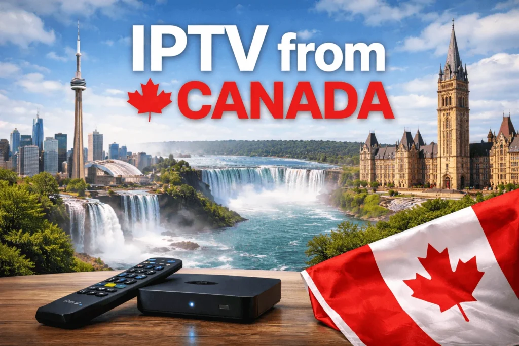 IPTV for Canada – Complete Streaming Guide